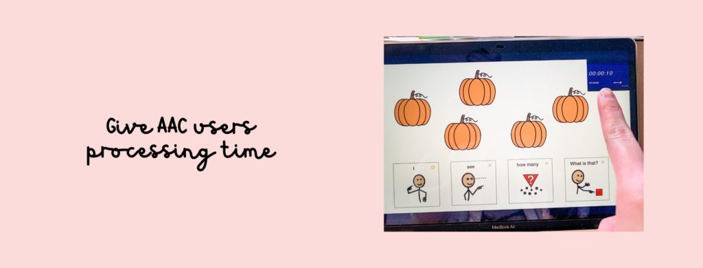 Use a timer to give AAC users processing time