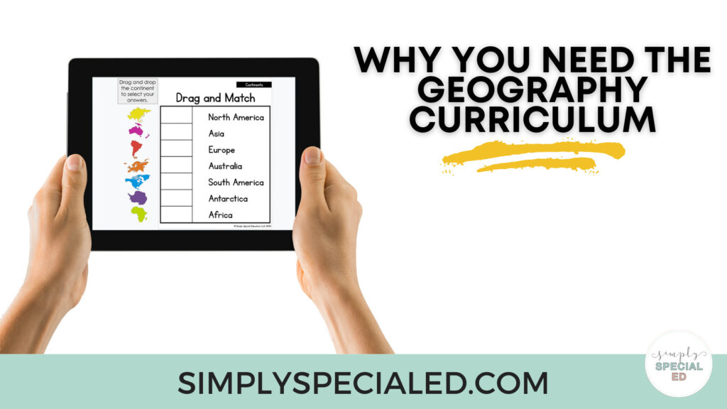 Do you teach social studies in your special education classroom? If you teach Geography, you need to check out the Geography Curriculum Bundle. Let's talk about what it is and why you need this resource!
