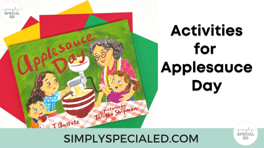 Let’s take a look at some adapted activities included in the Applesauce Day Book Companion that are great to pair with this read aloud. 