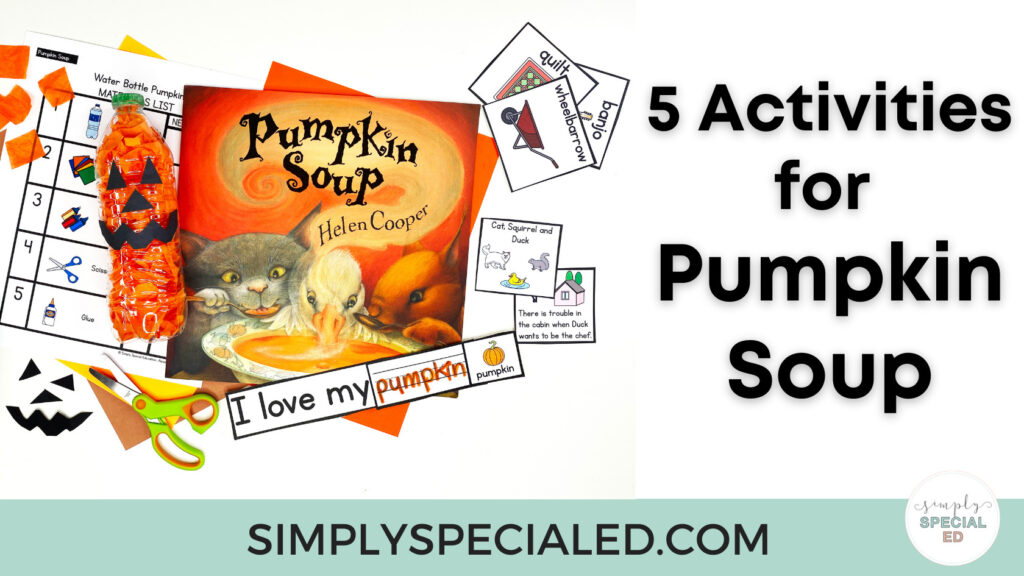 Let’s take a look at some adapted activities included in the Pumpkin Soup Book Companion for your special education classroom.
