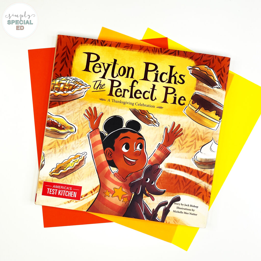 Peyton Picks the Perfect Pie is the perfect book companion for your special education classroom this November!