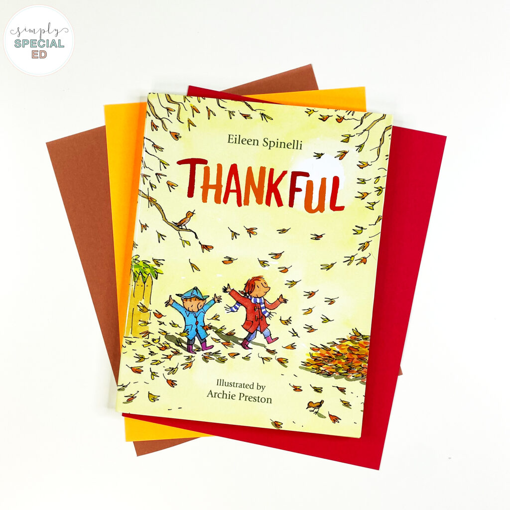 Thankful is the perfect read aloud book for thanksgiving. Learn about adapted activities for Thankful for your special education classroom.