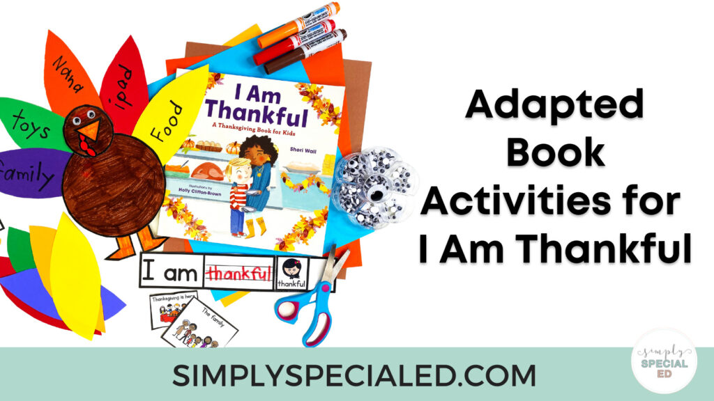 I Am Thankful is the perfect read aloud for November and Thanksgiving in your special education classroom.