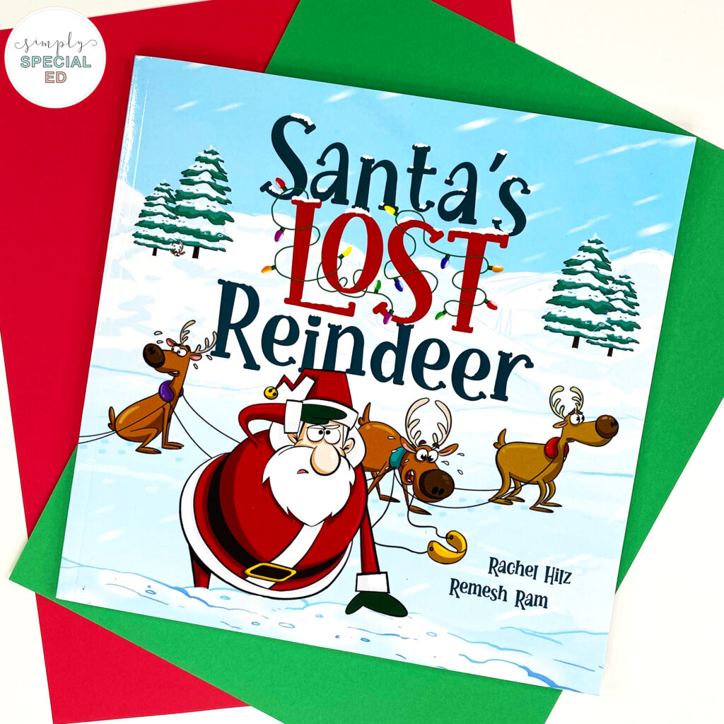 5 Activities for Santa's Lost Reindeer a popular and funny book about Christmas. All book activities are adapted for special ed.