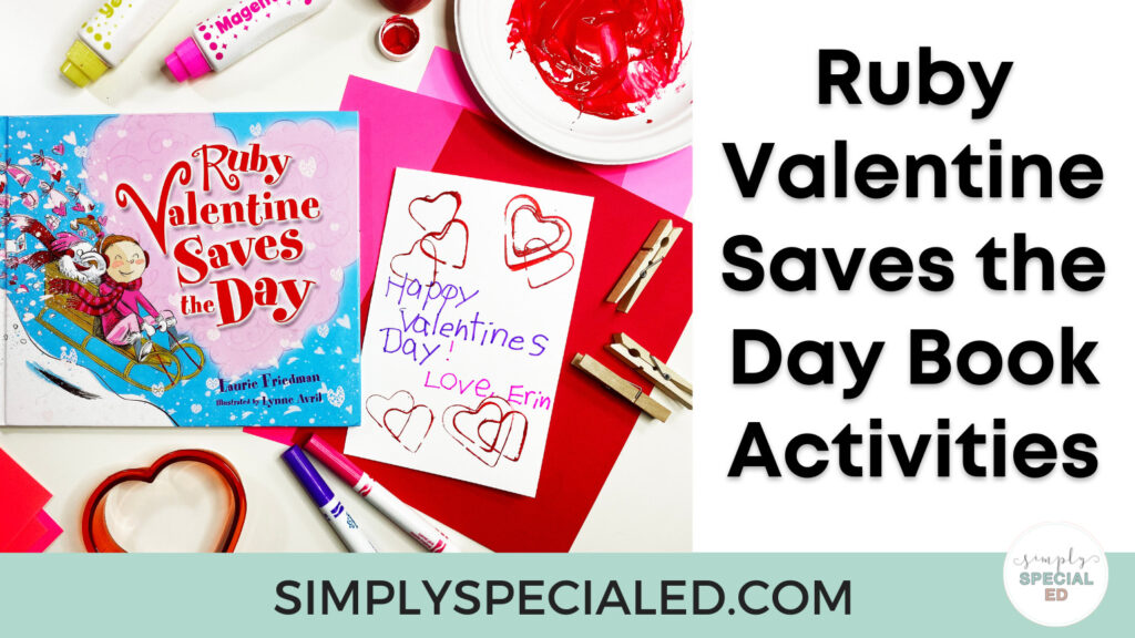The perfect book activities for Valentine's Day! Ruby Valentine Saves the Day adapted book activities for special education classrooms.