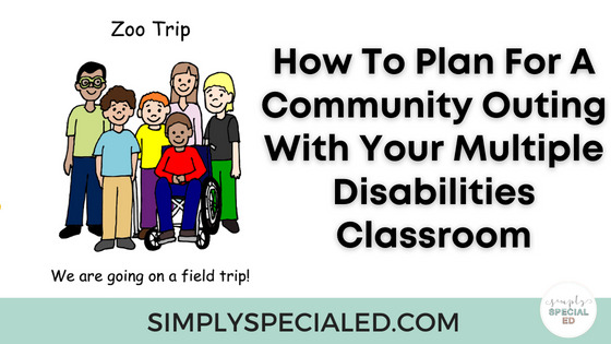 How to plan for a community outing with your multiple disabilities classroom