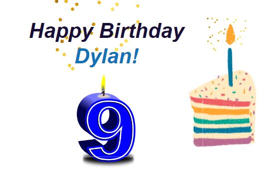 A digital image that says "Happy Birthday Dylan!" and has a slice of cake and blue number nine candle.