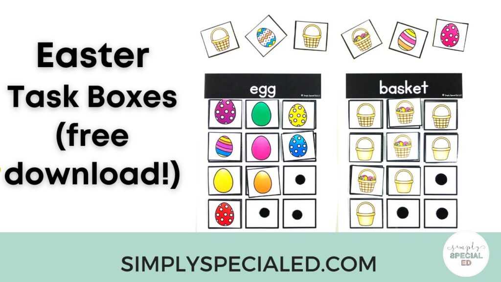 Build independence and increase learning in your special education classroom through these free easter sorting task boxes. 