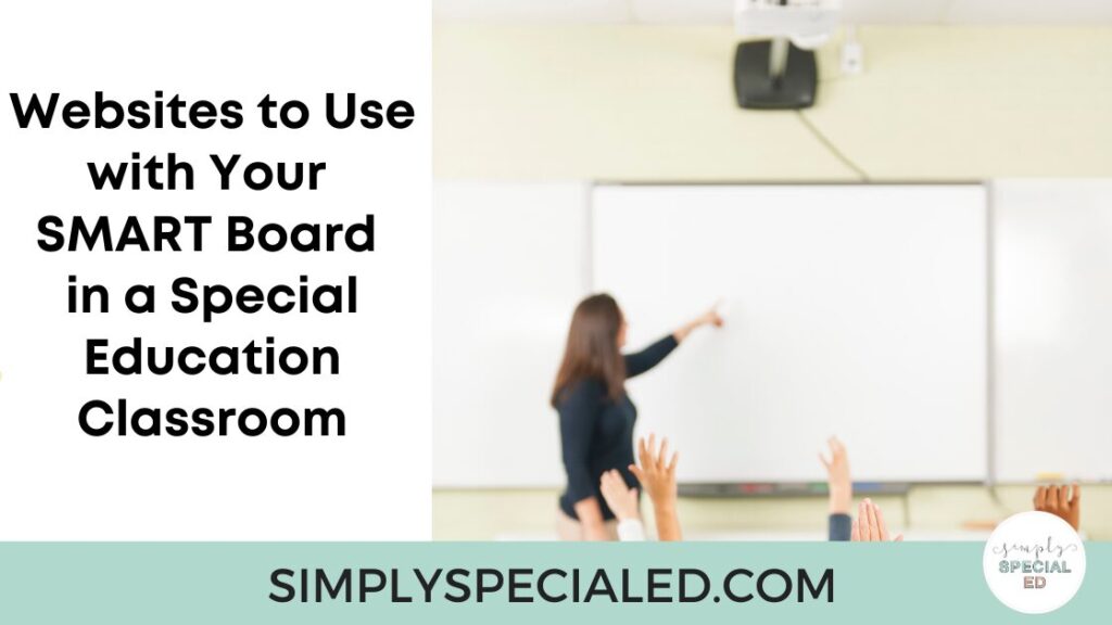 The best websites to use with your Smart Board in a special education classroom for student engagement and accessible tools.