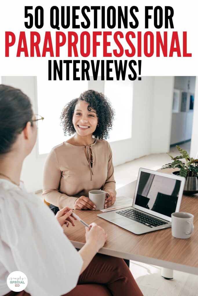 Interviewing paraprofessionals for a new position? Here are 50 interview questions to ask a paraprofessional candidate.