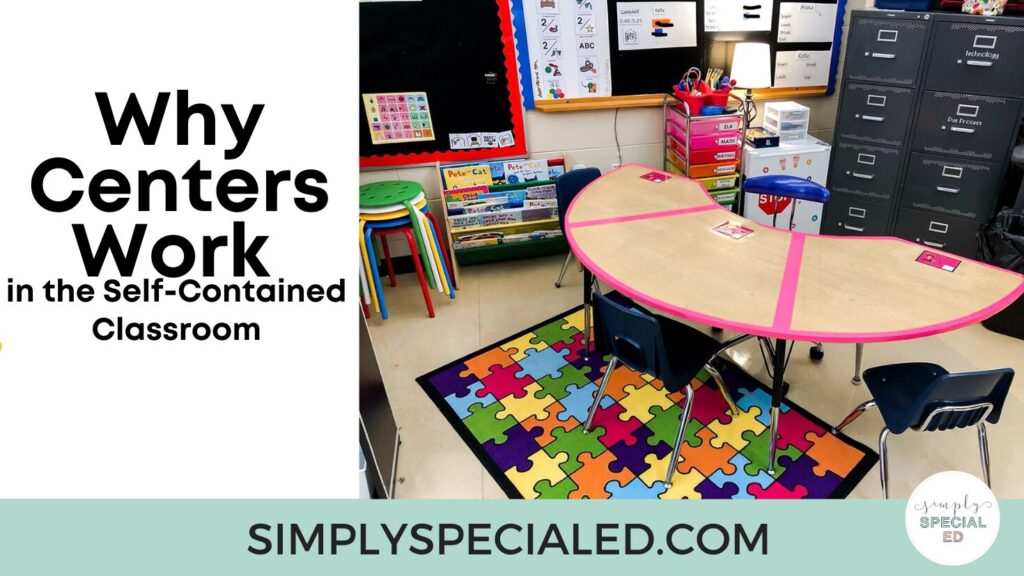 Learn how centers boost engagement, independence, differentiation in self-contained classrooms for special education teachers!