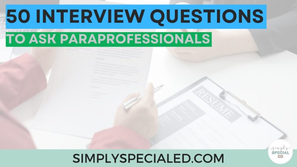 Interviewing paraprofessionals for a new position? Here are 50 interview questions to ask a paraprofessional candidate.