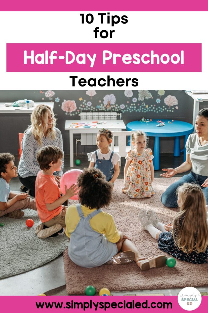 Blog pin for "10 Tips for Half-Day Preschool Teachers"