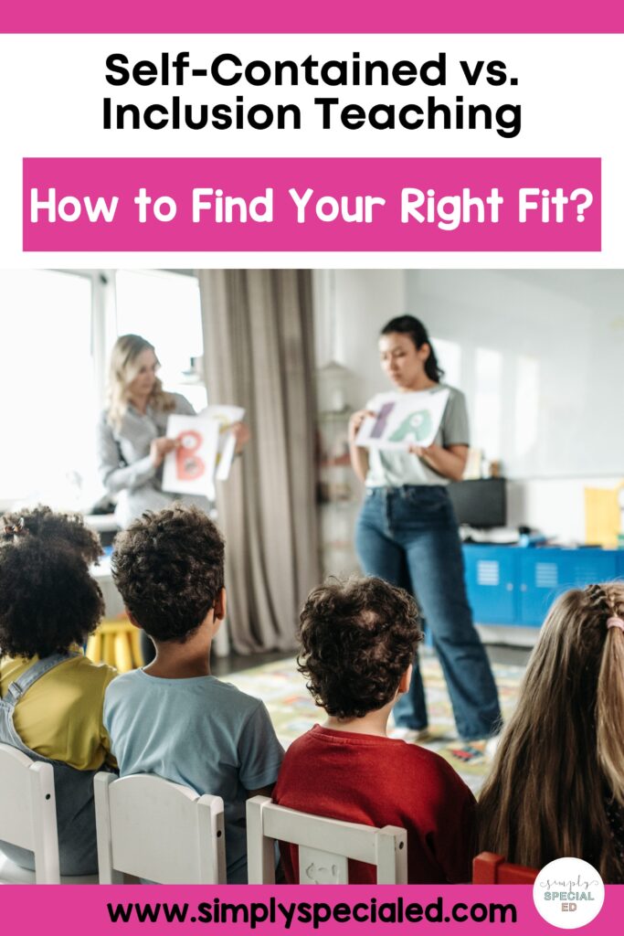 Blog pin for "Self-Contained vs. Inclusion Teaching: How to Find Your Right Fit"