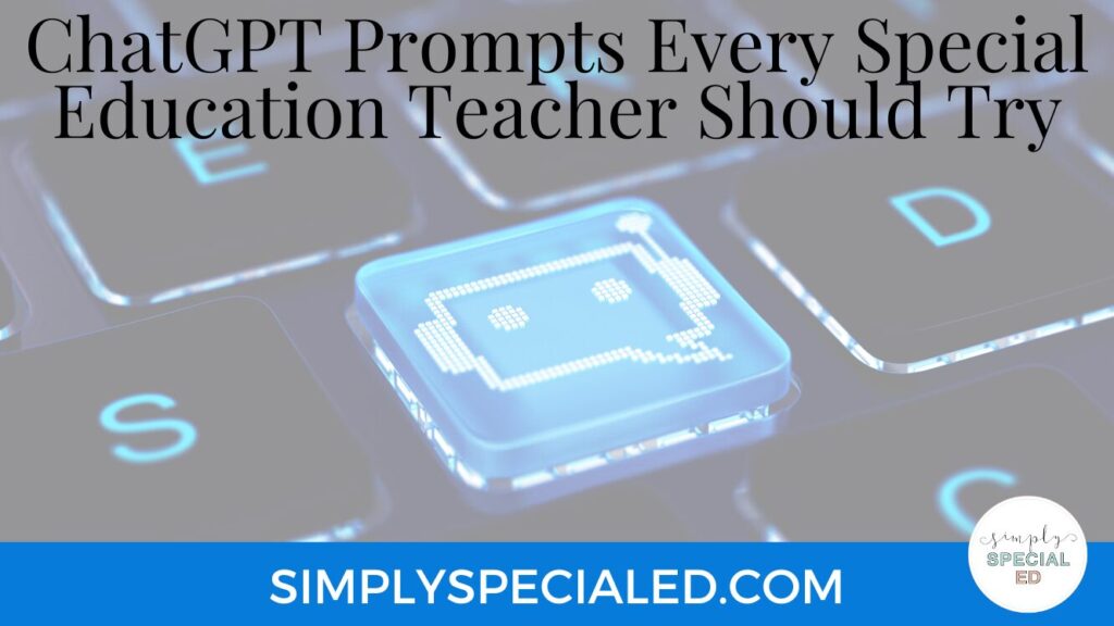 Whether you’re teaching in a self-contained classroom or supporting students across grade levels, ChatGPT can become your go-to assistant.