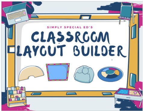 A colorful graphic titled "Classroom Layout Builder" that has illustrations of classroom materials.
