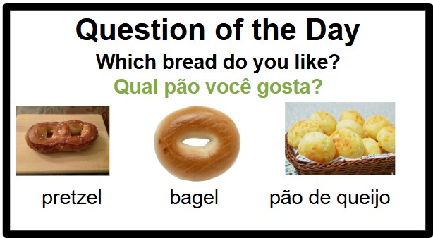 An image reading question of the day asks "Which bread do you like" and has choices of pretzel, bagel, and pao de queijo.
