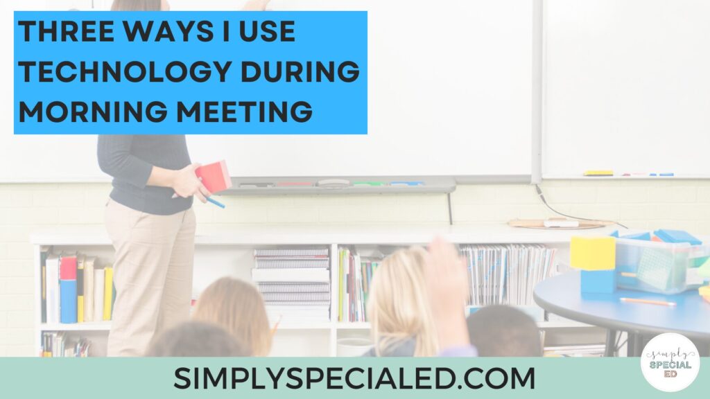 Blog header for "Three Ways I Use Technology during Morning Meeting"