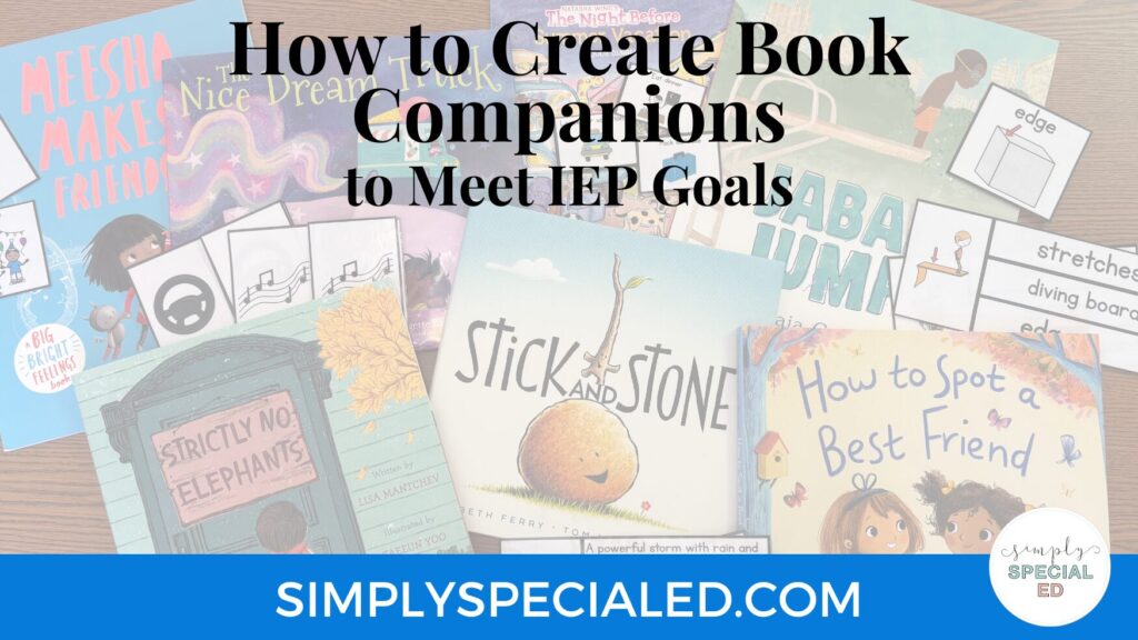 How to Create Book Companions to Meet IEP Goals blog header