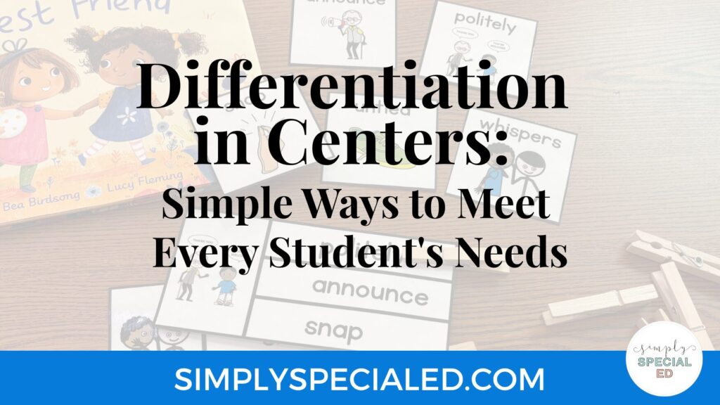 Differentiation in Centers: Simple Ways to Meet Student's Needs Blog Header